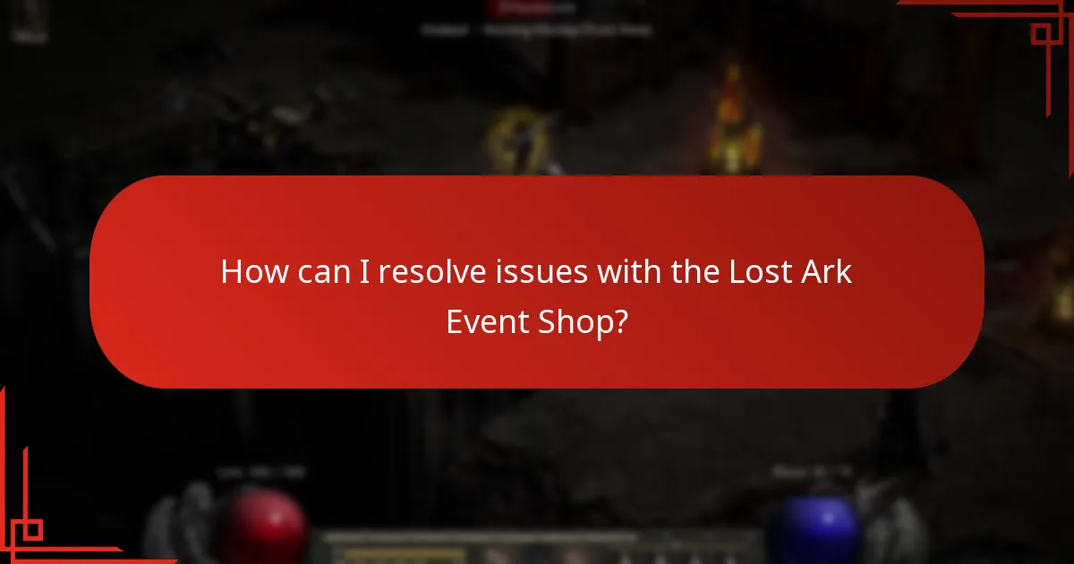 How can I resolve issues with the Lost Ark Event Shop?