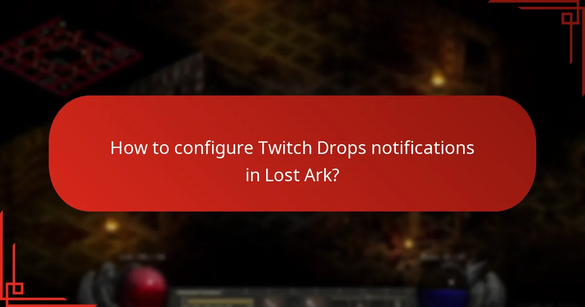 How to configure Twitch Drops notifications in Lost Ark?