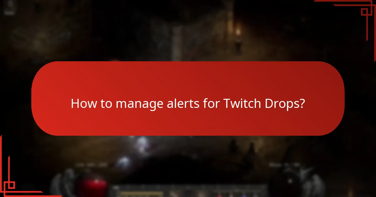 How to manage alerts for Twitch Drops?