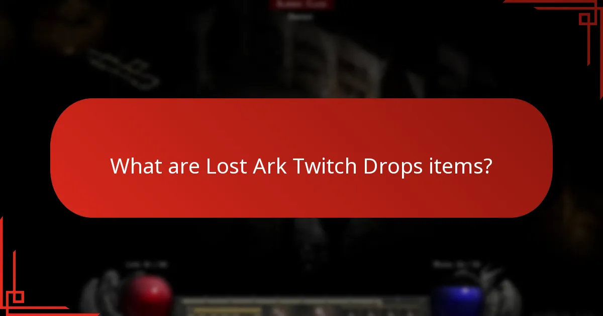 How do players acquire Lost Ark Twitch Drops items?